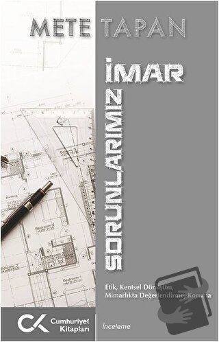 İmar Sorunlarımız - Mete Tapan - Cumhuriyet Kitapları - Fiyatı - Yorum