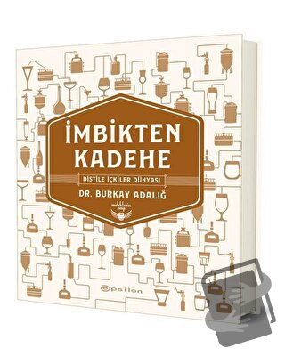 İmbikten Kadehe (Ciltli) - Burkay Adalığ - Epsilon Yayınevi - Fiyatı -