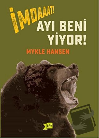 İmdaaat! Ayı Beni Yiyor! - Mykle Hansen - Altıkırkbeş Yayınları - Fiya