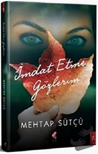 İmdat Etme Gözlerim - Mehtap Sütçü - Klaros Yayınları - Fiyatı - Yorum