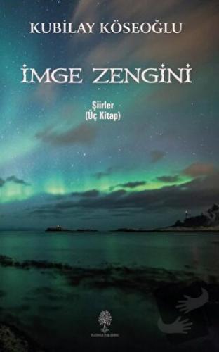 İmge Zengini - Kubilay Köseoğlu - Platanus Publishing - Fiyatı - Yorum