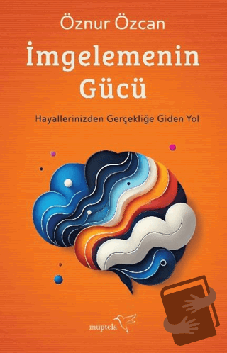 İmgelemenin Gücü - Öznur Özcan - Müptela Yayınları - Fiyatı - Yorumlar