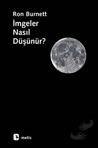 İmgeler Nasıl Düşünür? - Ron Burnett - Metis Yayınları - Fiyatı - Yoru