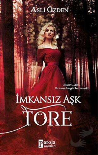 İmkansız Aşk Töre - Aslı Özden - Parola Yayınları - Fiyatı - Yorumları