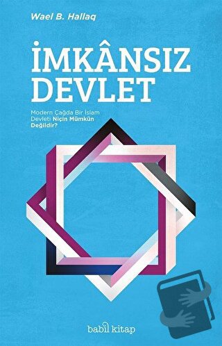 İmkansız Devlet - Wael B. Hallaq - Babil Kitap - Fiyatı - Yorumları - 