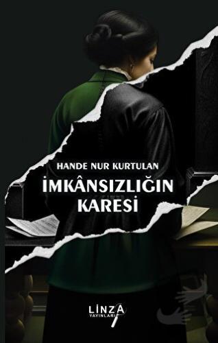 İmkansızlığın Karesi - Hande Nur Kurtulan - Linza Yayınları - Fiyatı -