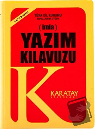 İmla - Yazım Kılavuzu (Yeni Basım) (Ciltli), Kolektif, Karatay Yayınla