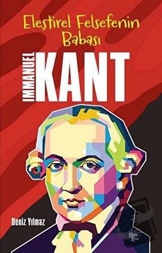 İmmanuel Kant - Eleştirel Felsefenin Babası - Deniz Yılmaz - Halk Kita