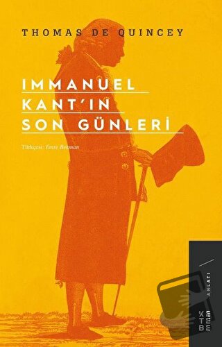 Immanuel Kant’ın Son Günleri - Thomas De Quincey - Ketebe Yayınları - 