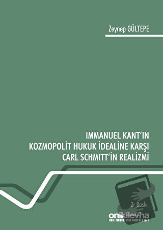 Immanuel Kant'ın Kozmopolit Hukuk İdealine Karşı Carl Schmitt'in Reali