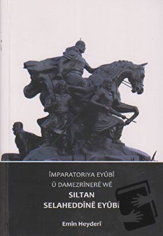 Imparatorıya Eyubi u Damezrınere we Siltan Selaheddıne Eyubı - Emın He