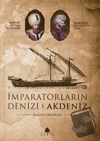 İmparatorların Denizi Akdeniz - Roger Crowley - April Yayıncılık - Fiy