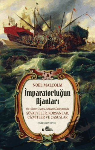 İmparatorluğun Ajanları - Noel Malcolm - Kronik Kitap - Fiyatı - Yorum