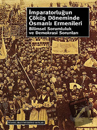 İmparatorluğun Çöküş Döneminde Osmanlı Ermenileri - Komisyon - İstanbu