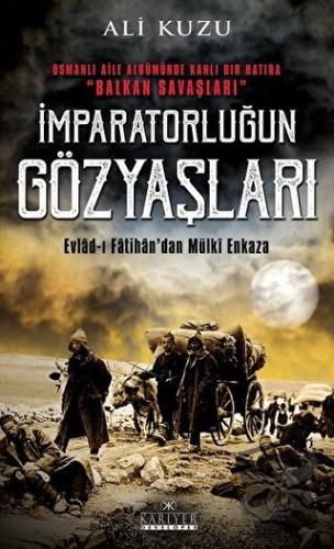 İmparatorluğun Gözyaşları - Ali Kuzu - Kariyer Yayınları - Fiyatı - Yo