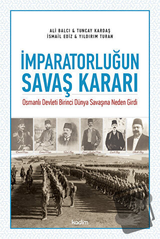 İmparatorluğun Savaş Kararı - Ali Balcı - Kadim Yayınları - Fiyatı - Y