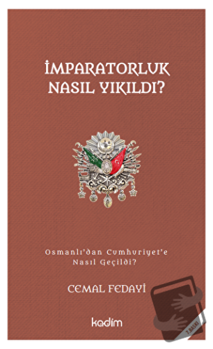 İmparatorluk Nasıl Yıkıldı? - Cemal Fedayi - Kadim Yayınları - Fiyatı 