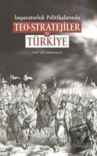 İmparatorluk Politikalarında Teo-Stratejiler ve Türkiye - Nadim Macit 