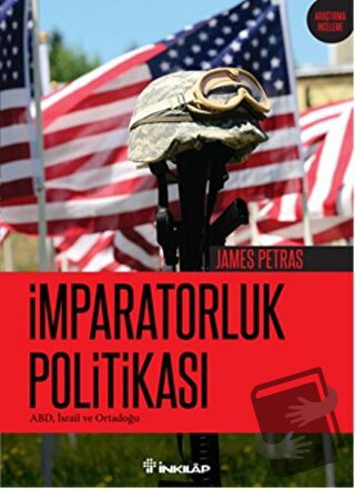 İmparatorluk Politikası - James Petras - İnkılap Kitabevi - Fiyatı - Y