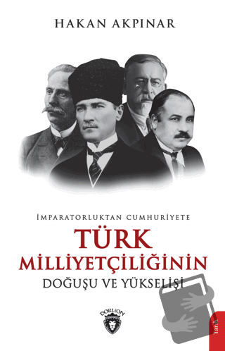 İmparatorluktan Cumhuriyete Türk Milliyetçiliğinin Doğuşu ve Yükselişi