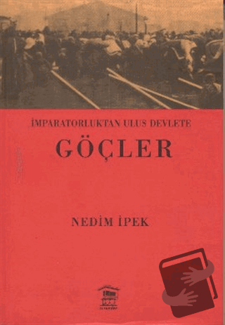 İmparatorluktan Ulus Devlete Göçler - Nedim İpek - Serander Yayınları 