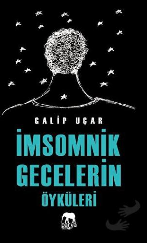 İmsomnik Gecelerin Öyküleri - Galip Uçar - Parya Kitap - Fiyatı - Yoru