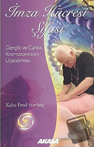 İmza Hücresi Şifası (Ciltli) - Kahu Fred Sterling - Akaşa Yayınları - 