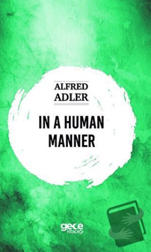 In a Human Manner - Alfred Adler - Gece Kitaplığı - Fiyatı - Yorumları