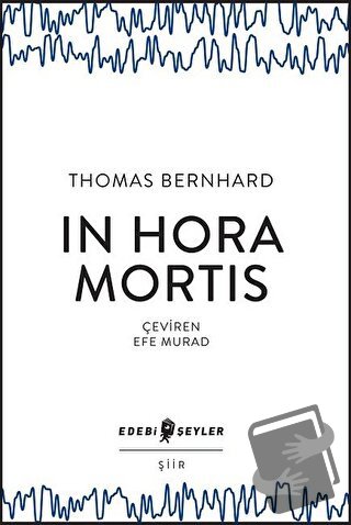 In Hora Mortis - Thomas Bernhard - Edebi Şeyler - Fiyatı - Yorumları -