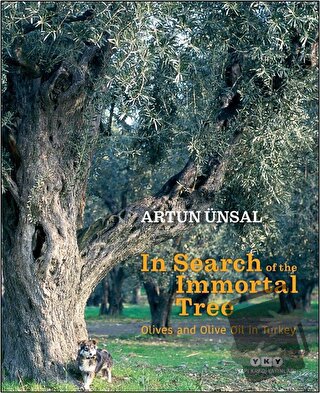 In Search Of The Immortal Tree/ Olives and Olive Oil in Turkey (Ölmez 