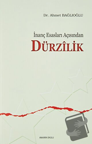 İnanç Esasları Açısından Dürzilik - Ahmet Bağlıoğlu - Ankara Okulu Yay