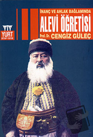 İnanç ve Ahlak Bağlamında Alevi Öğretisi - Cengiz Güleç - Yurt Kitap Y