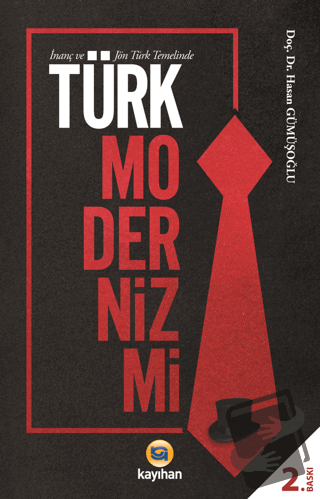 İnanç ve Jön Türk Temelinde Türk Modernizmi - Hasan Gümüşoğlu - Kayıha