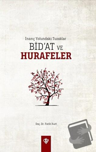 İnanç Yolundaki Tuzaklar - Bid’at ve Hurafeler - Fatih Kurt - Türkiye 