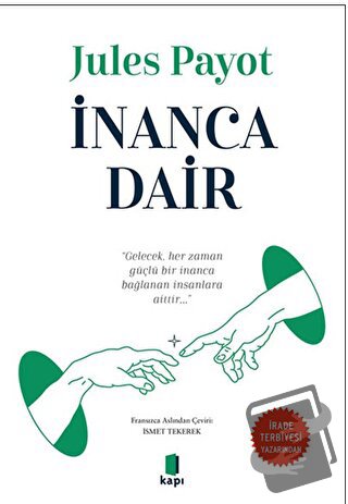 İnanca Dair - Jules Payot - Kapı Yayınları - Fiyatı - Yorumları - Satı