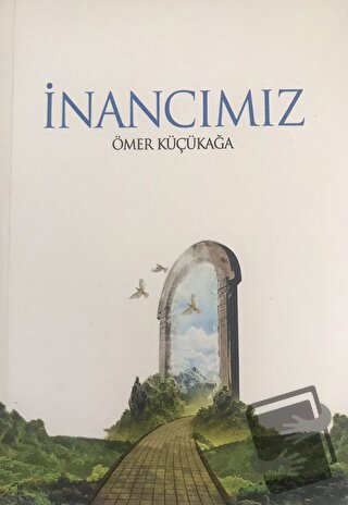 İnancımız - Ömer Küçükağa - Buruç Yayınları - Fiyatı - Yorumları - Sat