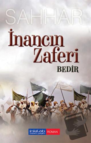 İnancın Zaferi: Bedir - Abdülhamid Cude Es-Sahhar - İnkılab Yayınları 