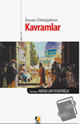 İnançların Kökleri Kavramlar - Abdullah Yusufoğlu - Çıra Yayınları - F