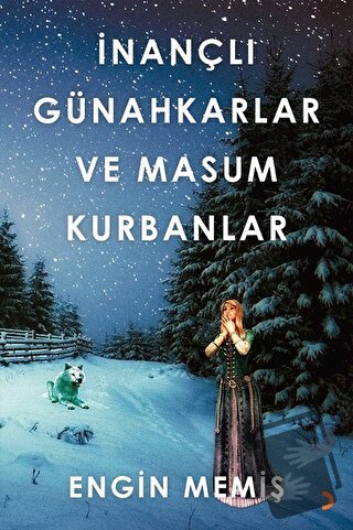 İnançlı Günahkarlar ve Masum Kurbanlar - Engin Memiş - Cinius Yayınlar