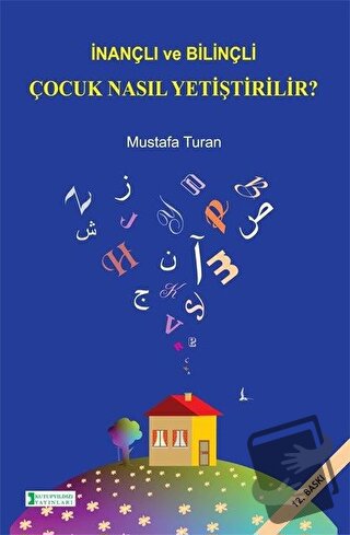 İnançlı ve Bilinçli Çocuk Nasıl Yetiştirilir? - Mustafa Turan - Kutup 