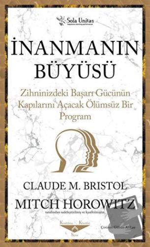 İnanmanın Büyüsü - Claude M. Bristol - Sola Unitas - Fiyatı - Yorumlar