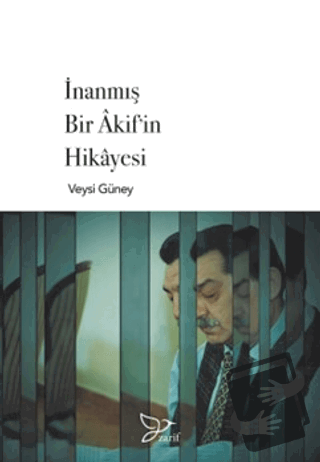 İnanmış Bir Akif'in Hikayesi - Veysi Güney - Zarif Yayınları - Fiyatı 