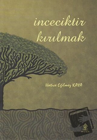 İnceciktir Kırılmak - Hatice Eğilmez Kaya - Roza Yayınevi - Fiyatı - Y