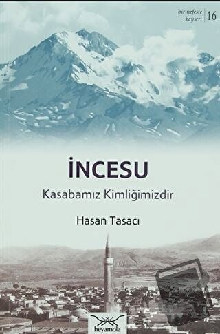 İncesu Kasabamız Kimliğimizdir - Hasan Tasacı - Heyamola Yayınları - F