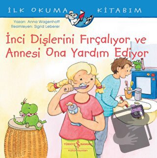 İnci Dişlerini Fırçalıyor ve Annesi Ona Yardım Ediyor - İlk Okuma Kita