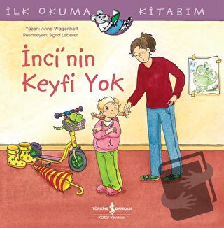 İnci’nin Keyfi Yok - Anna Wagenhoff - İş Bankası Kültür Yayınları - Fi