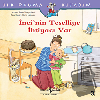 İnci’nin Teselliye İhtiyacı Var - İlk Okuma Kitabım - Anna Wagenhoff -