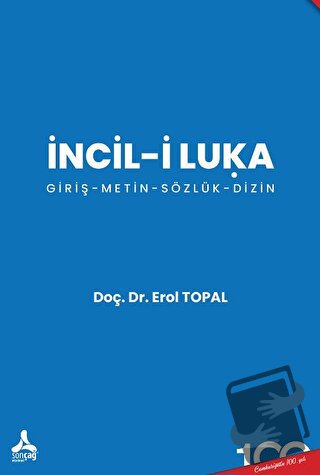 İncil-i Luka - Erol Topal - Sonçağ Yayınları - Fiyatı - Yorumları - Sa