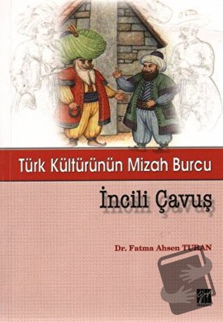 İncili Çavuş - Fatma Ahsen Turan - Gazi Kitabevi - Fiyatı - Yorumları 