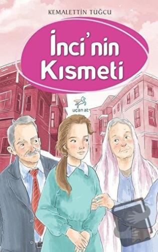 İnci'nin Kısmeti - Kemalettin Tuğcu - Uçan At Yayınları - Fiyatı - Yor